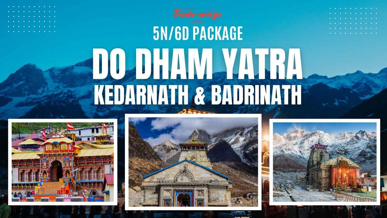 Do Dham Yatra package collage featuring Kedarnath and Badrinath temples with 5 nights 6 days itinerary and price details by Trade Wings Limited